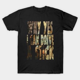 Why Yes, I can Drive A Stick Retro T-Shirt